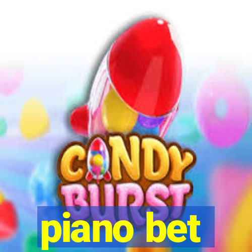 piano bet